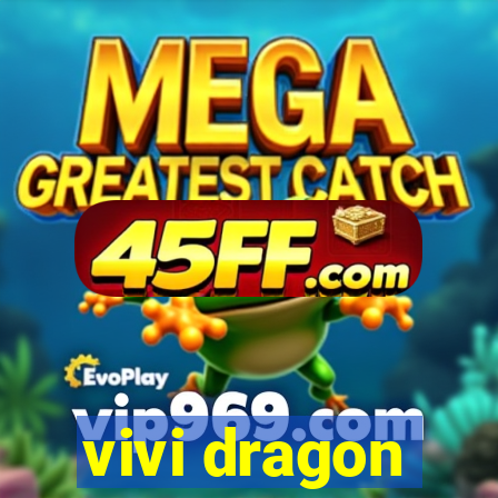 vivi dragon